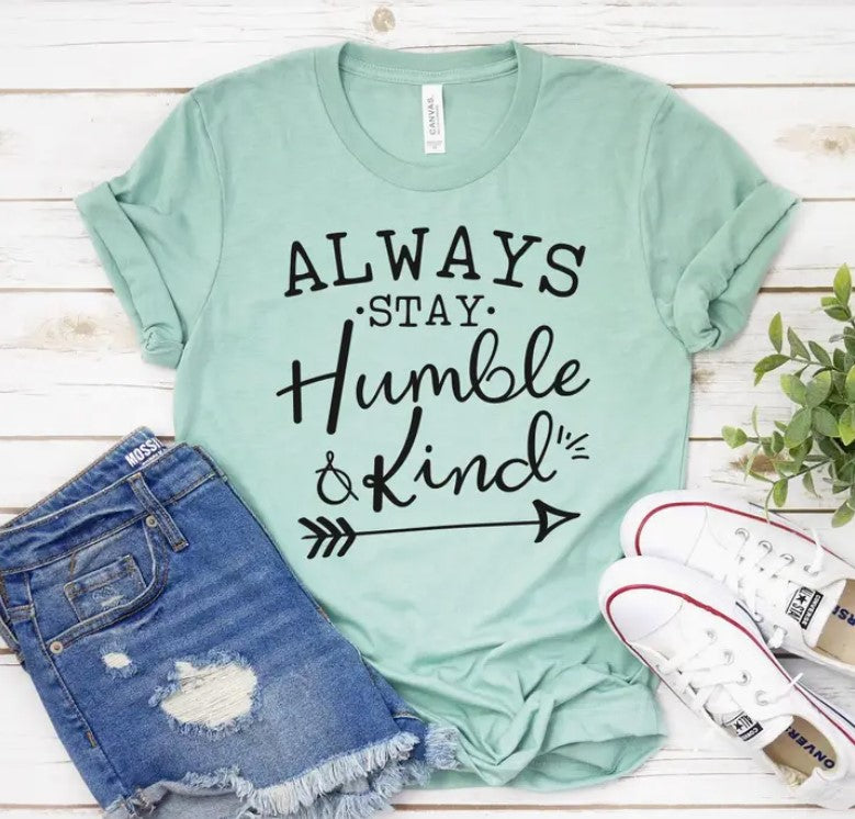 Always Stay Humble & Kind T-Shirt
