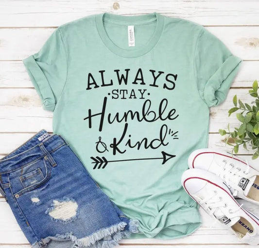 Always Stay Humble & Kind T-Shirt
