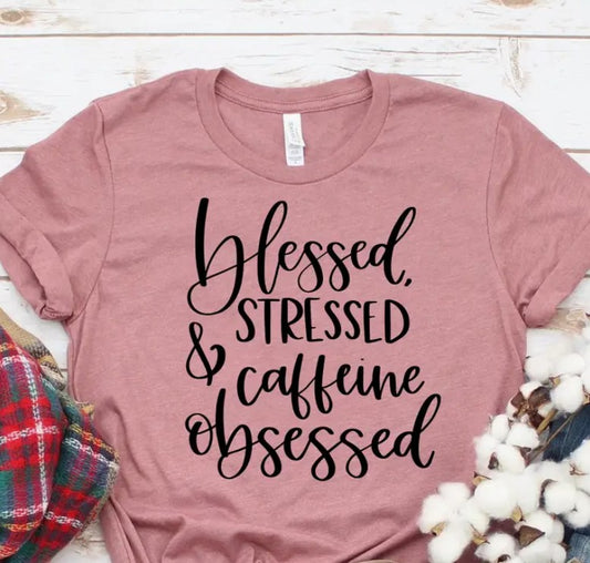 Blessed Stressed and Caffeine T-Shirt